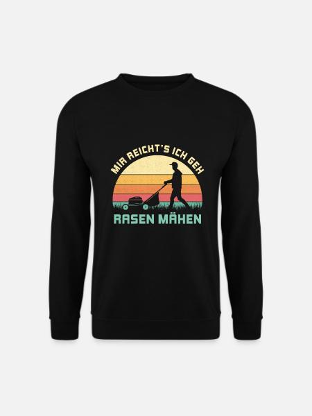 Mir reichts ich geh Rasen mähen Gärtner Geschenk - Unisex Pullover - Schwarz
