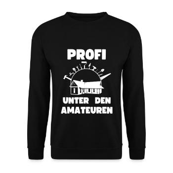 Profi Hausbesitzer Amateur Renovierung Sanierung - Unisex Pullover - Schwarz - Vorne - Alina (178cm) & Michal (187cm)