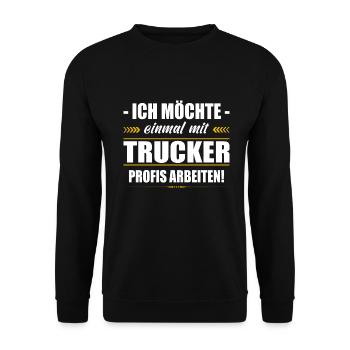 Einmal Mit Trucker Profis Arbeiten LKW-Fahrer - Unisex Pullover - Schwarz - Vorne - Alina (178cm) & Michal (187cm)