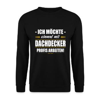 Einmal Mit Dachdecker Profis Arbeiten Meister - Unisex Pullover - Schwarz - Vorne - Alina (178cm) & Michal (187cm)