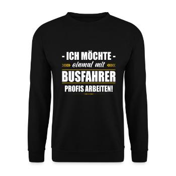 Einmal Mit Busfahrer Profis Arbeiten Fernbus - Unisex Pullover - Schwarz - Vorne - Alina (178cm) & Michal (187cm)