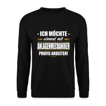 Einmal Mit Anlagenmechaniker Profis Arbeiten - Unisex Pullover - Schwarz - Vorne - Alina (178cm) & Michal (187cm)
