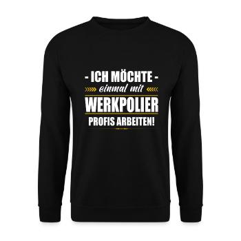 Einmal Mit Werkpolier Profis Arbeiten Polier - Unisex Pullover - Schwarz - Vorne - Alina (178cm) & Michal (187cm)