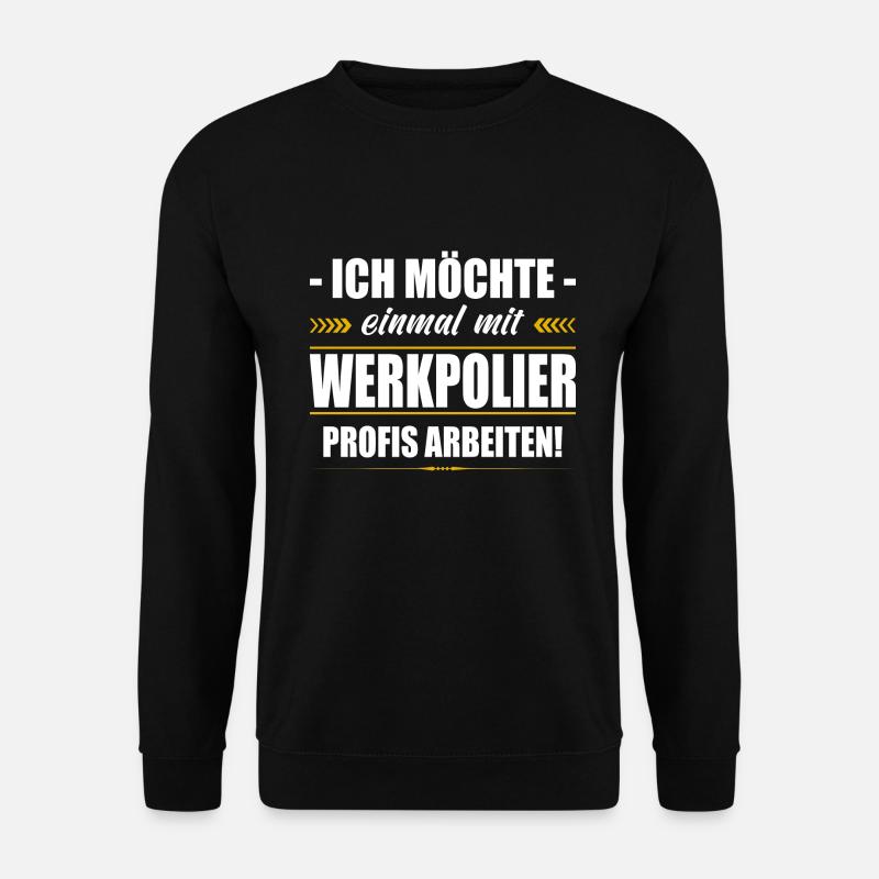 Einmal Mit Werkpolier Profis Arbeiten Polier - Unisex Pullover - Schwarz