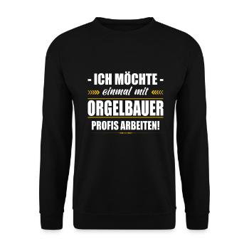 Einmal Mit Orgelbauer Profis Arbeiten Orgelbau - Unisex Pullover - Schwarz - Vorne - Alina (178cm) & Michal (187cm)