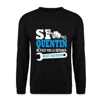 Si Quentin ne peut pas le réparer on est foutus - Sweat-shirt Unisexe - noir - Devant - Alina (178cm) & Michal (187cm)