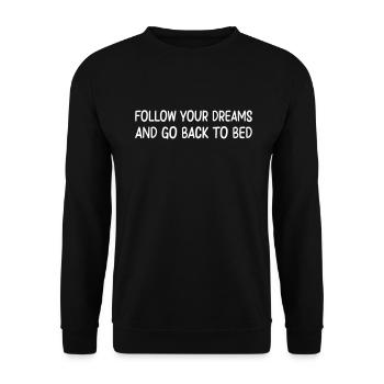 FOLLOW YOUR DREAMS Geschenk Lustige Sprüche - Unisex Pullover - Schwarz - Vorne - Alina (178cm) & Michal (187cm)