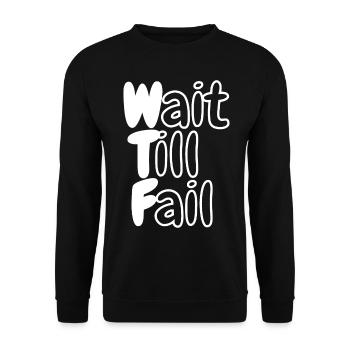 WTF - Wait Till Fail - Unisex Sweatshirt - black - Front - Alina (178cm) & Michal (187cm)