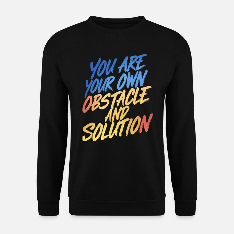 TU SEI L'OSTACOLO E LA SOLUZIONE DI TE STESSO - Felpa unisex - nero