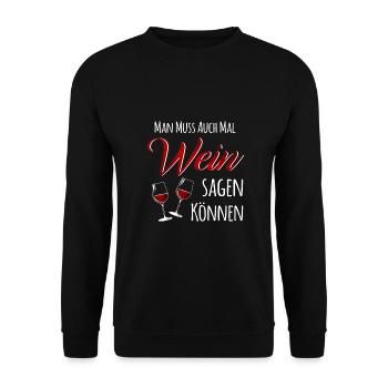 Man muss auch mal Wein sagen können - Unisex Pullover - Schwarz - Vorne - Alina (178cm) & Michal (187cm)