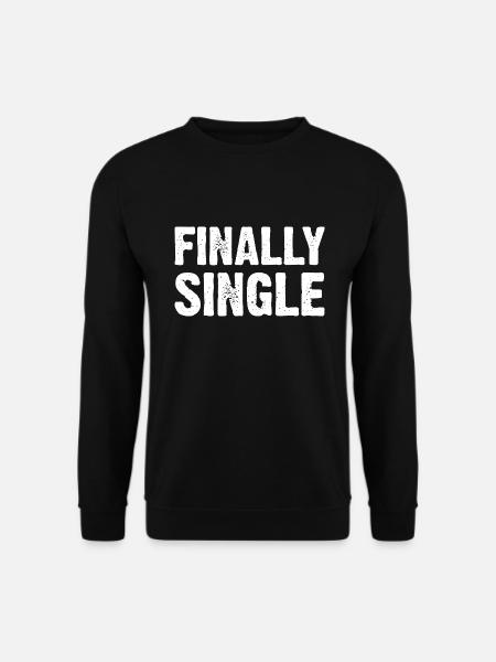 Finally Single - Unisex Sweatshirt - black