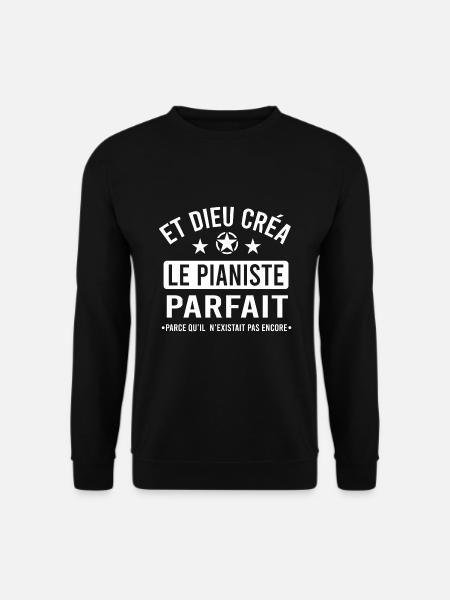 Dieu créa le pianiste parfait cadeau piano drôle - Sweat-shirt Unisexe - noir