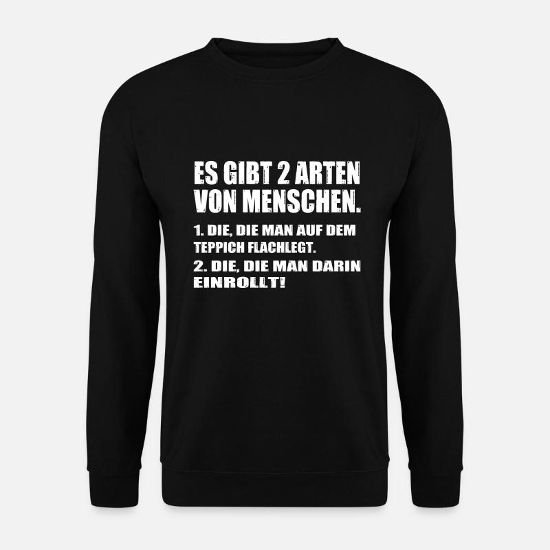 Es Gibt 2 Arten Von Menschen Ironie Sarkasmus Fun - Unisex Pullover - Schwarz