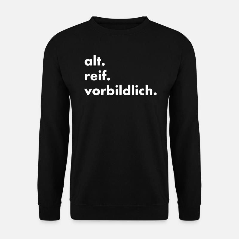 alt. reif. vorbildlich. - Unisex Pullover - Schwarz