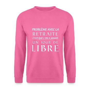 Retraite jour de libre Idée Cadea Retraités - Sweat-shirt Unisexe - rose - Devant