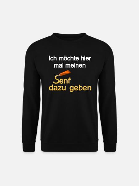 Senf dazu geben, Senf, Humor, Essen, Sauce, Gewürz - Unisex Pullover - Schwarz