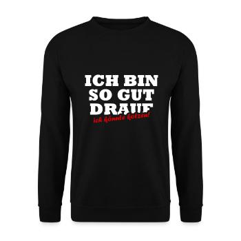 Ich Bin So Gut Drauf Ich Könnte Kotzen Sprüche - Unisex Pullover - Schwarz - Vorne - Alina (178cm) & Michal (187cm)