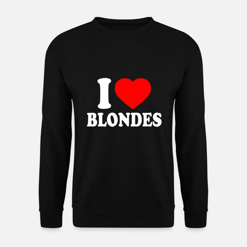 I love blondes - Sweat-shirt Unisexe - noir