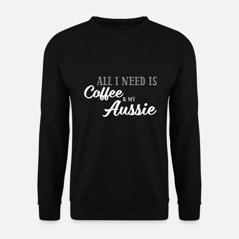 All I need is Coffee and my Aussie - Unisex Pullover - Schwarz