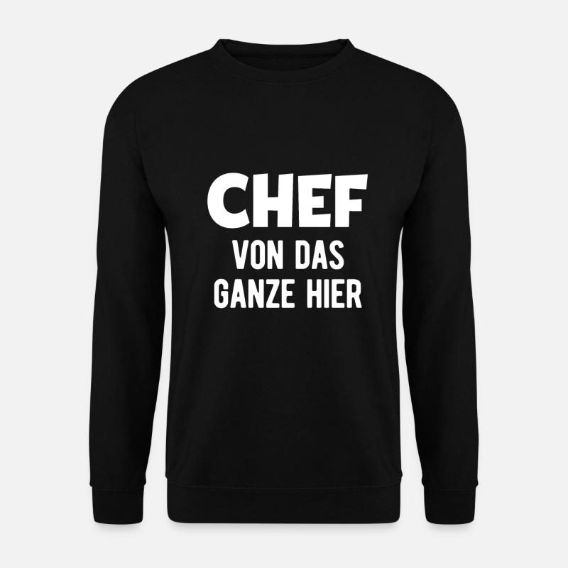 Lustiger Spruch lustige Sprüche für Chef - Unisex Pullover - Schwarz