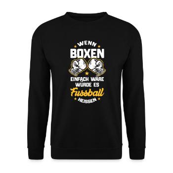 Boxen, Boxer Spruch wenn boxen einfach wäre - Unisex Pullover - Schwarz - Vorne - Alina (178cm) & Michal (187cm)