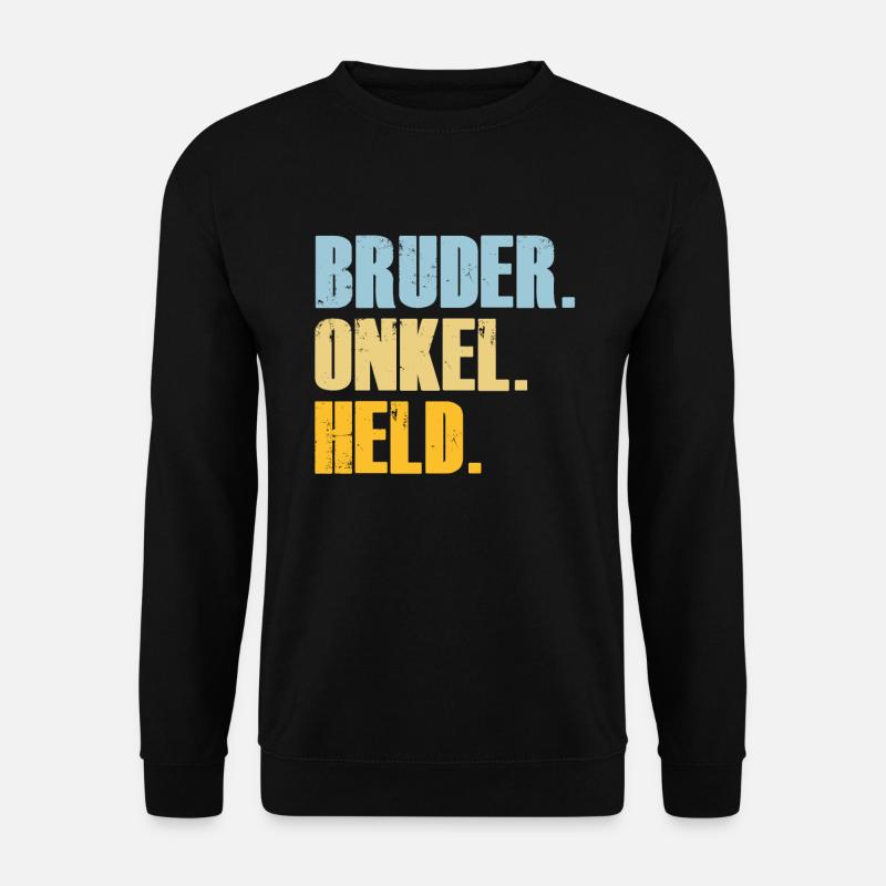 bruder onkel held Geschenk für Bruder Onkel - Unisex Pullover - Schwarz