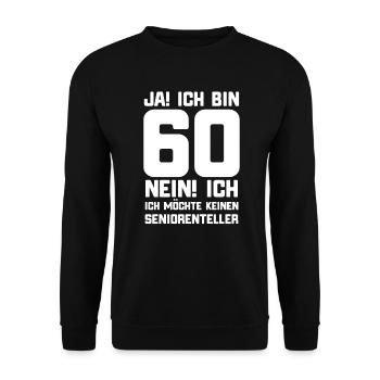 60. Geburtstag lustiger Spruch zum sechzigsten - Unisex Pullover - Schwarz - Vorne - Alina (178cm) & Michal (187cm)