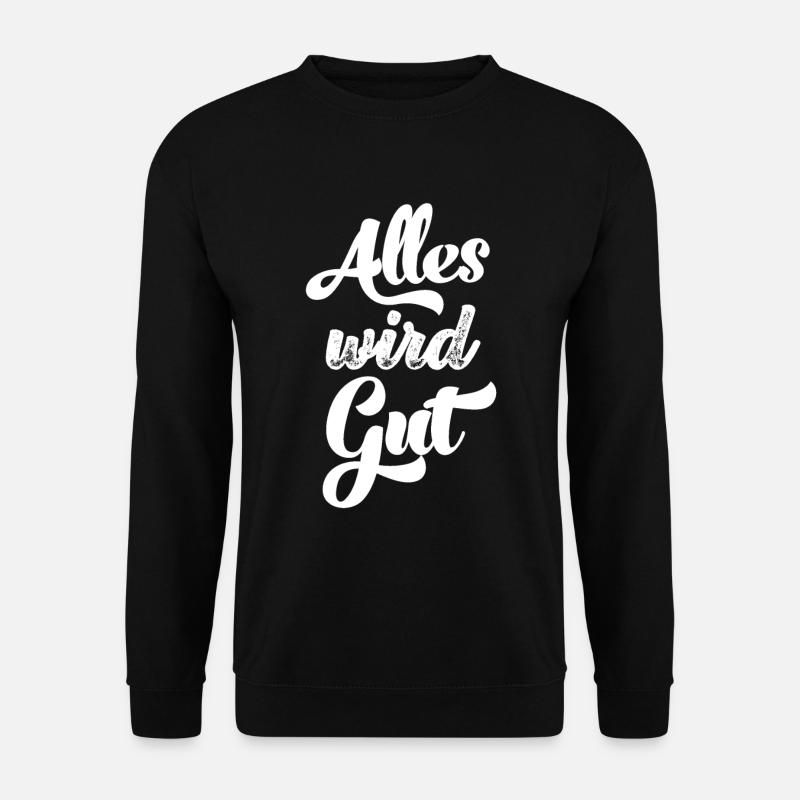 Alles wird gut Daheim Bleiben Krankenschwester - Unisex Pullover - Schwarz