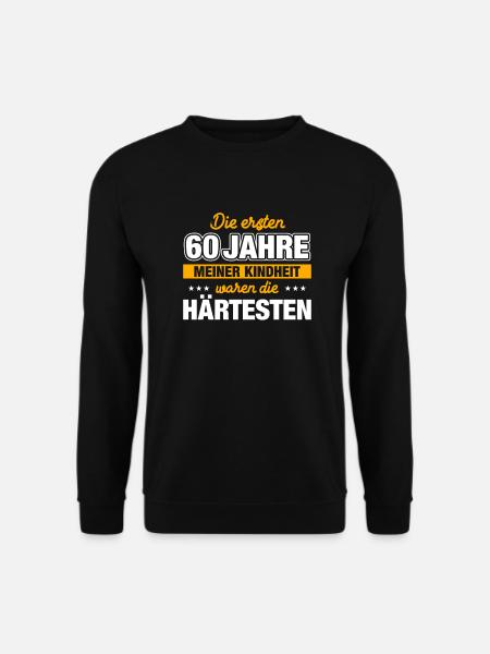 Die ersten 60 Jahre meiner Kindheit 60. Geburtstag - Unisex Pullover - Schwarz