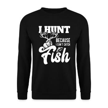 Hunting not fishing for man - Unisex Sweatshirt - black - Front - Alina (178cm) & Michal (187cm)
