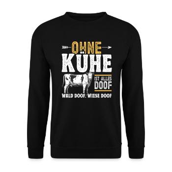 Landwirt Kuhbauer Ohne Kühe ist alles doof - Unisex Pullover - Schwarz - Vorne - Alina (178cm) & Michal (187cm)