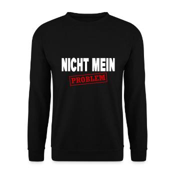 Lustig Sprüche Sarkasmus Ironie Nicht Mein Problem - Unisex Pullover - Schwarz - Vorne - Alina (178cm) & Michal (187cm)