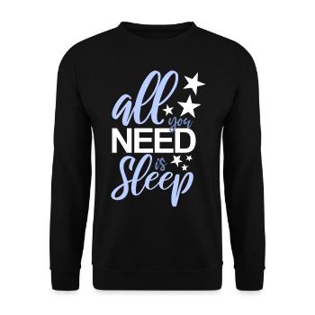 all you need is sleep - Unisex Pullover - Schwarz - Vorne - Alina (178cm) & Michal (187cm)