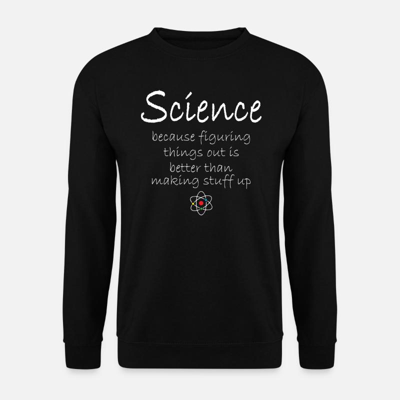 Science is Better - Unisex Pullover - Schwarz