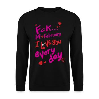 Fck 14 February, I love you every day (for dark) - Unisex Sweatshirt - black - Front - Alina (178cm) & Michal (187cm)