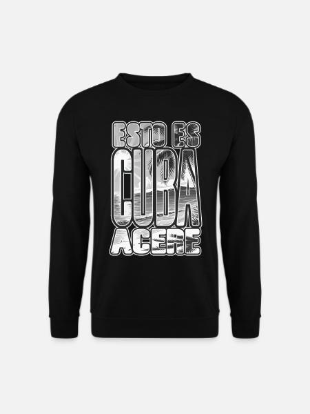 Esto es Cuba Acere - Cuban quote for Cuban fans - Unisex Sweatshirt - black