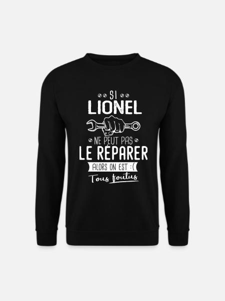 Si Lionel ne peut pas le réparer on est foutus - Sweat-shirt Unisexe - noir