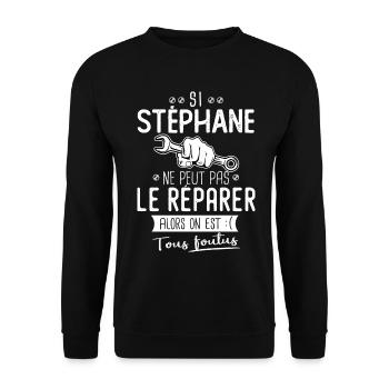 Si Stéphane ne peut pas le réparer on est foutus - Sweat-shirt Unisexe - noir - Devant - Alina (178cm) & Michal (187cm)
