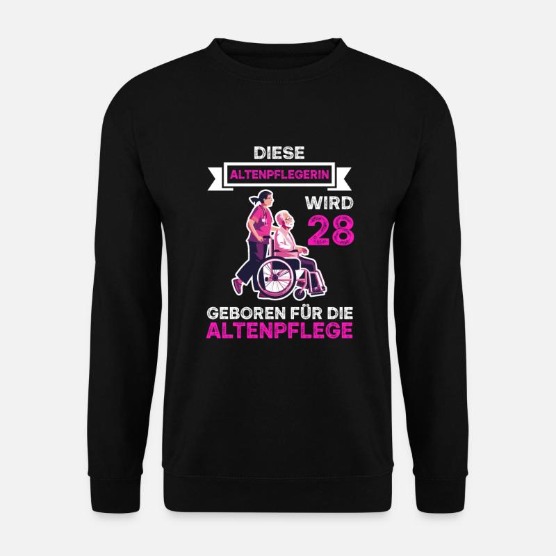 Altenpflegerin 28 Geburtstag Altenpflege Spruch - Unisex Pullover - Schwarz