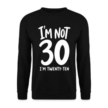 I'm not 30 I'm Twenty-Ten - Unisex Pullover - Schwarz - Vorne - Alina (178cm) & Michal (187cm)