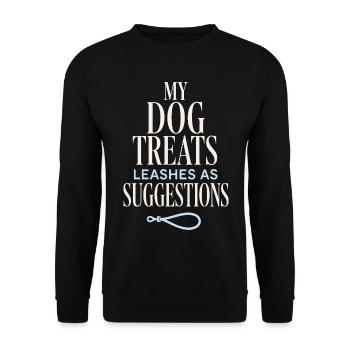 My Dog Treats Leashes as Suggestions - Unisex Pullover - Schwarz - Vorne - Alina (178cm) & Michal (187cm)