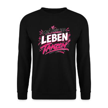 Man muss das Leben tanzen – Statement Design - Unisex Pullover - Schwarz - Vorne - Alina (178cm) & Michal (187cm)