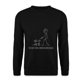 DER MIT DEM HUND GEHEN MUSS Hundebesitzer Spruch - Unisex Pullover - Schwarz - Vorne - Alina (178cm) & Michal (187cm)