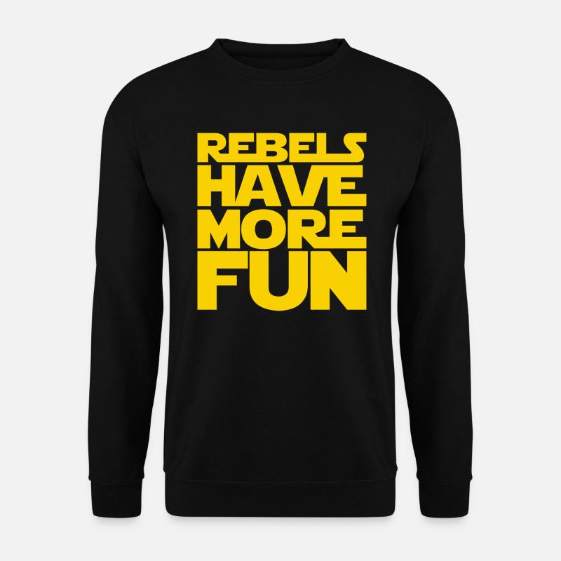 Rebels Have More Fun - Unisex Sweatshirt - black