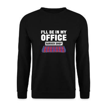 Ich Werde In Meinem Büro Sein. Friseurladen. Für - Unisex Pullover - Schwarz - Vorne - Alina (178cm) & Michal (187cm)