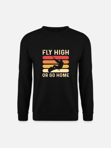 Hoch Fliegen Oder Nach Hause Gehen. Kitesurfen - Unisex Pullover - Schwarz