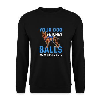 Ihr Hund Holt Bälle. Wow, Ist Das Niedlich. - Unisex Pullover - Schwarz - Vorne - Alina (178cm) & Michal (187cm)