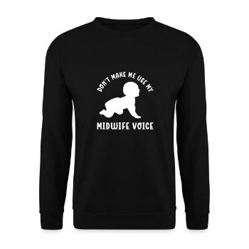 Zwingen Sie Mich Nicht, Meine Hebammenstimme Zu - Unisex Pullover - Schwarz - Vorne - Alina (178cm) & Michal (187cm)