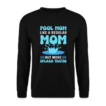 Pool Mom More Splash-tastic. Pool cleaner. Pool - Unisex Sweatshirt - black - Front - Alina (178cm) & Michal (187cm)