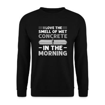 J’adore l’odeur du béton humide. Maçon. - Sweat-shirt Unisexe - noir - Devant - Alina (178cm) & Michal (187cm)